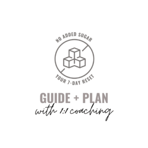 No Added Sugar Reset PDF + 1:1 Personalized Planning Session