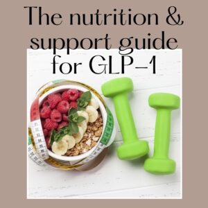 The Nutrition & Support Guide for GLP-1
